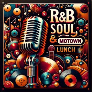 R&B, Soul and Motown Lunch Lunch