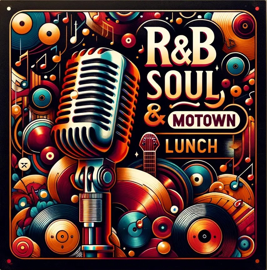 R&B, Soul and Motown Lunch Lunch